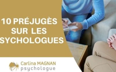 Quels sont les 10 préjugés sur les psychologues?